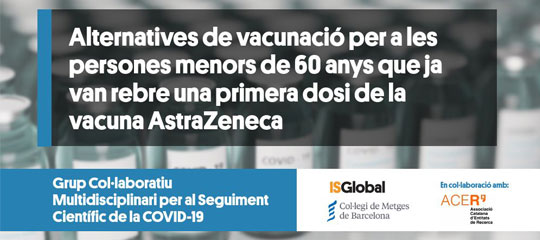El grup d’experts impulsat pel CoMB i ISGlobal (GCMSC) recomana administrar una segona dosi d’Astra-Zeneca a les persones menors de 60 anys que van rebre la primera dosi d’aquesta vacuna