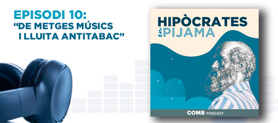 Hipòcrates en pijama - Episodi 10: “De metges músics i lluita antitabac"