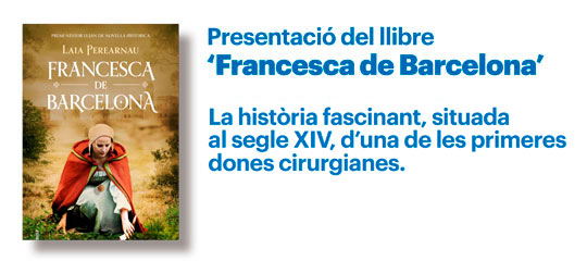Presentació del llibre ‘Francesca de Barcelona’: la història fascinant d’una de les primeres dones cirurgianes del S. XIV.