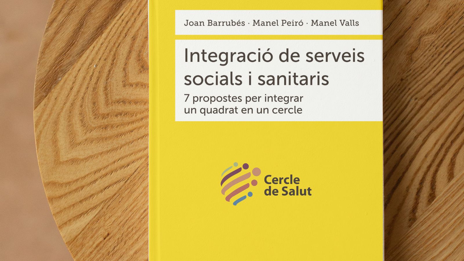 Presentació del llibre ‘Integració de serveis socials i sanitaris. 7 propostes per integrar un quadrat en un cercle’ 
