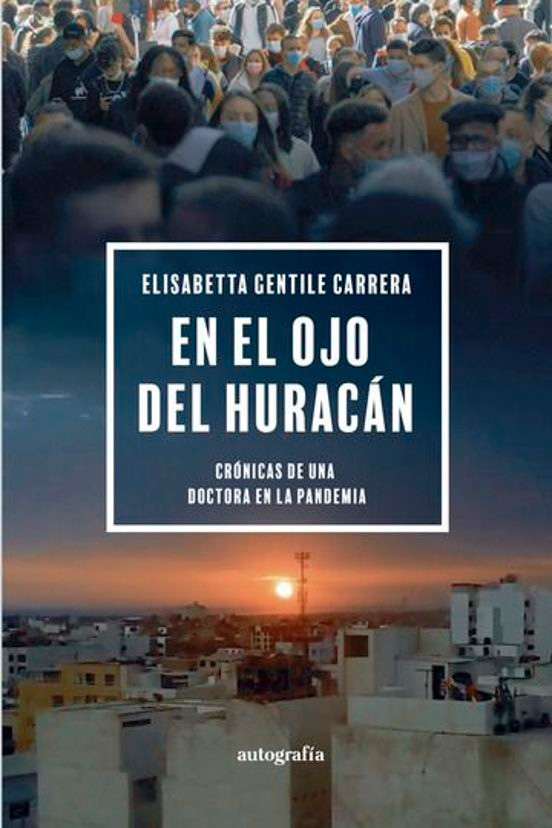 En el ojo del huracán. Crónicas de una doctora en la pandemia